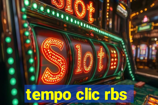 tempo clic rbs